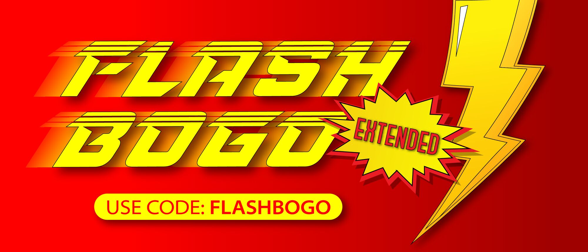 Extended Flash BOGO use code: FLASHBOGO