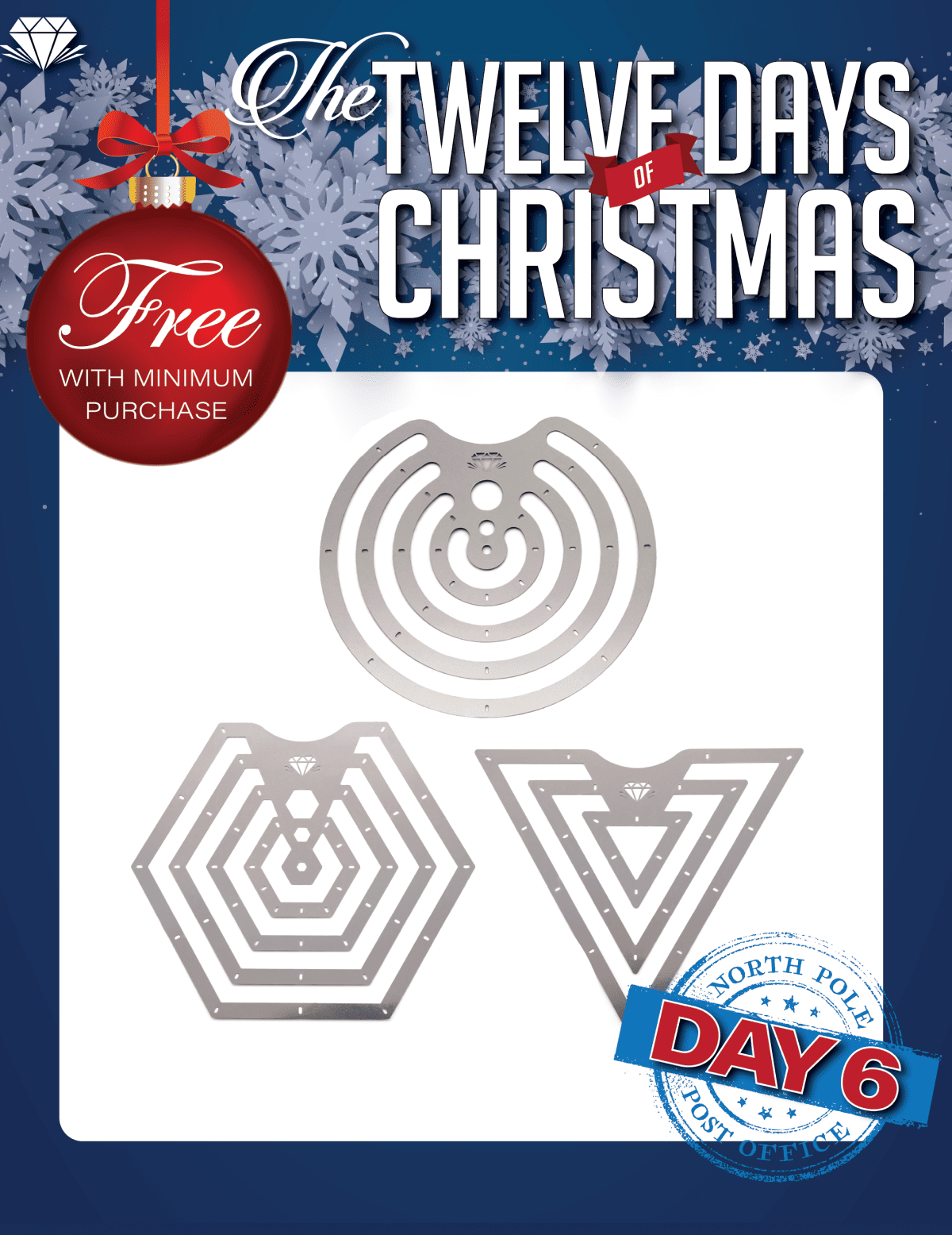 THE TWELVE DAYS OF CHRISTMAS       FREE WITH MINIMUM PURCHASE         DAY 6